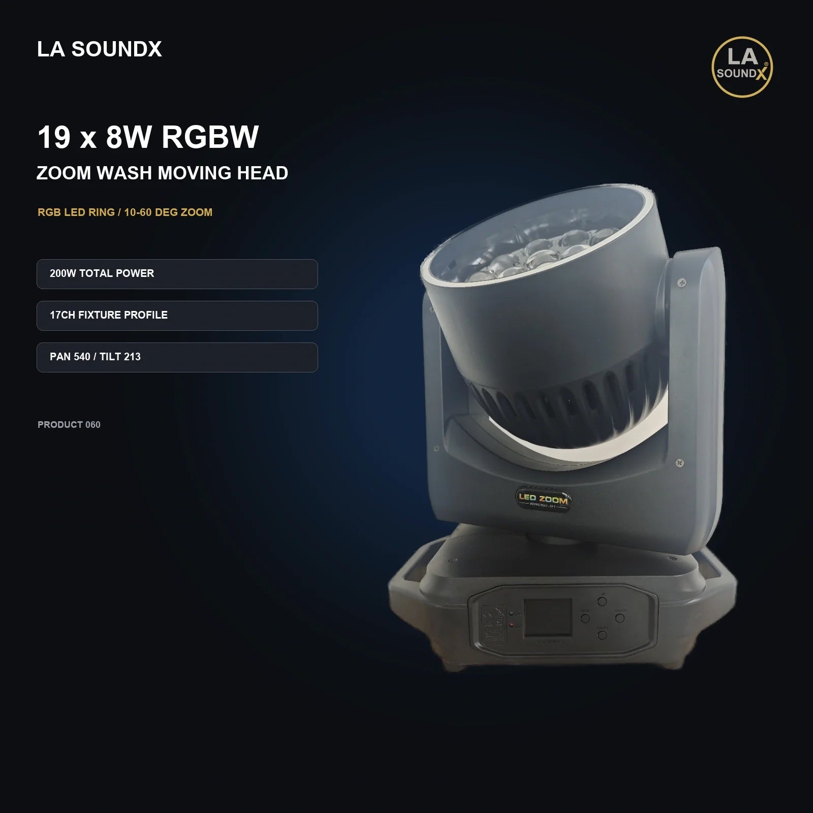 LA SOUNDX 19 x 8W RGBW zoom wash moving head with RGB LED ring product image 02 delivery 060